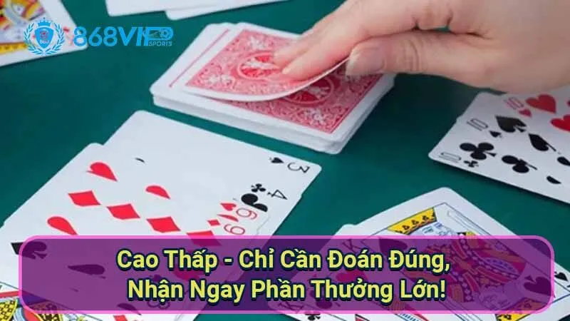 Cao Thấp - Chỉ Cần Đoán Đúng, Nhận Ngay Phần Thưởng Lớn! 1 cao-thap