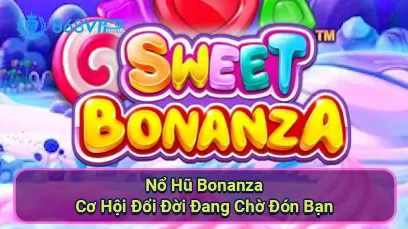 Nổ Hũ Bonanza - Cơ Hội Đổi Đời Đang Chờ Đón Bạn 1 no-hu-bonanza