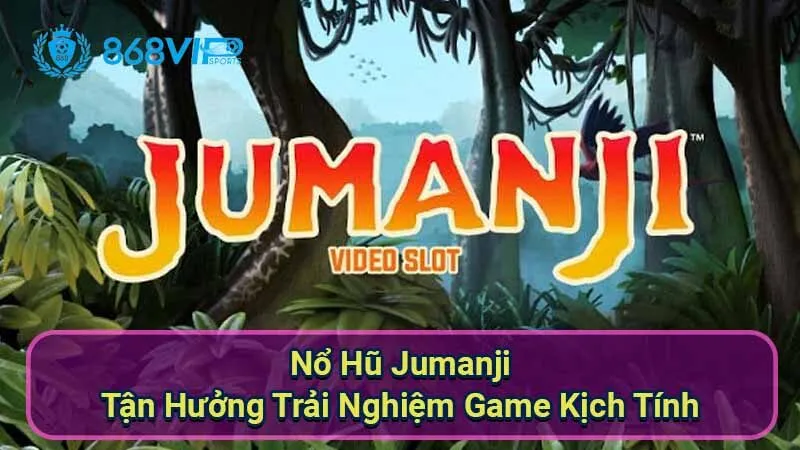 Nổ Hũ Jumanji - Tận Hưởng Trải Nghiệm Game Kịch Tính 1 no-hu-jumanji
